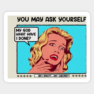 you-may-ask-yourself Sticker